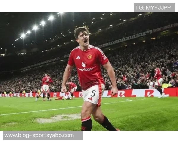 曼联防线迎来马奎尔复出助力球队重回正轨